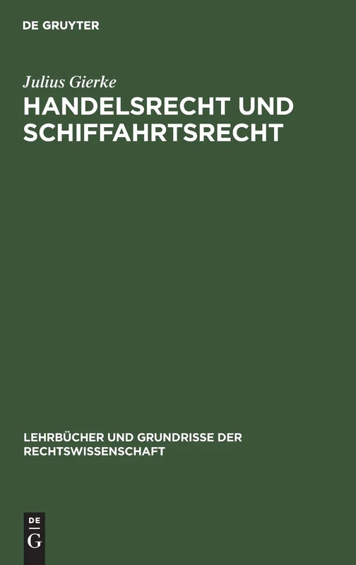Handelsrecht und Schiffahrtsrecht: 6 (Lehrbücher Und Grundrisse Der Rechtswissenschaft)