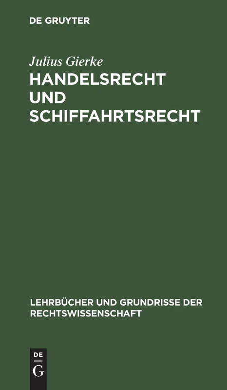 Handelsrecht Und Schiffahrtsrecht: 6 (Lehrbücher Und Grundrisse Der Rechtswissenschaft)