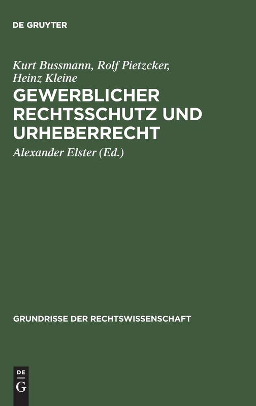 Gewerblicher Rechtsschutz und Urheberrecht: (Mit Abdruck der Gesetzestexte, der internationalen Verträge und der amtlichen Entwürfe): 8 (Grundrisse der Rechtswissenschaft, 8)