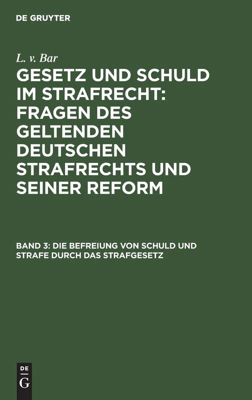 Die Befreiung Von Schuld Und Strafe Durch Das Strafgesetz: 3