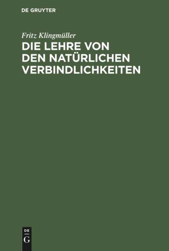 Die Lehre von den natürlichen Verbindlichkeiten: Eine Historisch-Dogmatische Untersuchung