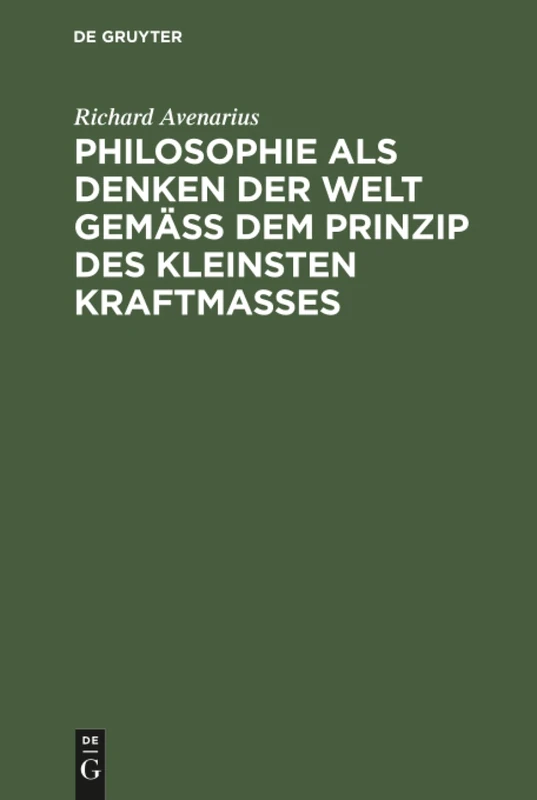 Philosophie als Denken der Welt gemäß dem Prinzip des kleinsten Kraftmaßes: Prolegomena Zu Einer Kritik Der Reinen Erfahrung