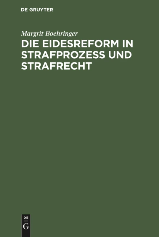 Die Eidesreform in Strafprozess und Strafrecht