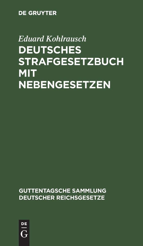 Deutsches Strafgesetzbuch Mit Nebengesetzen: Textausgabe Mit Erläuterungen Der Änderungen (Guttentagsche Sammlung Deutscher Reichsgesetze)
