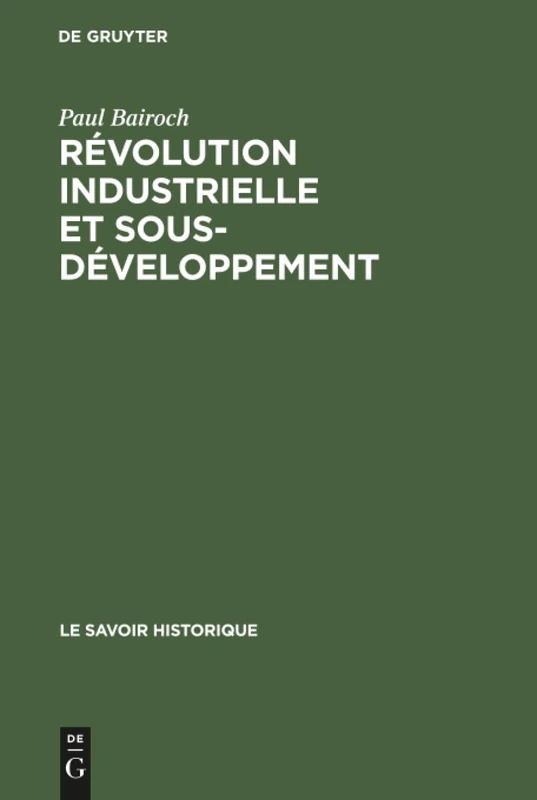 Révolution industrielle et sous-développement: 9 (Savoir Historique)