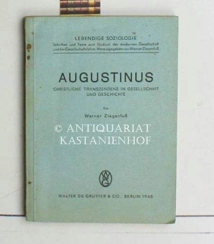 Augustinus: Christliche Transzendenz in Gesellschaft Und Geschichte: 3 (Lebendige Soziologie)