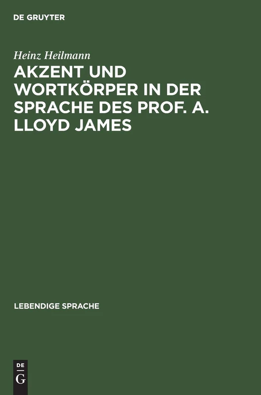 Akzent Und Wortkörper in Der Sprache Des Prof. A. Lloyd James: 2 (Lebendige Sprache)