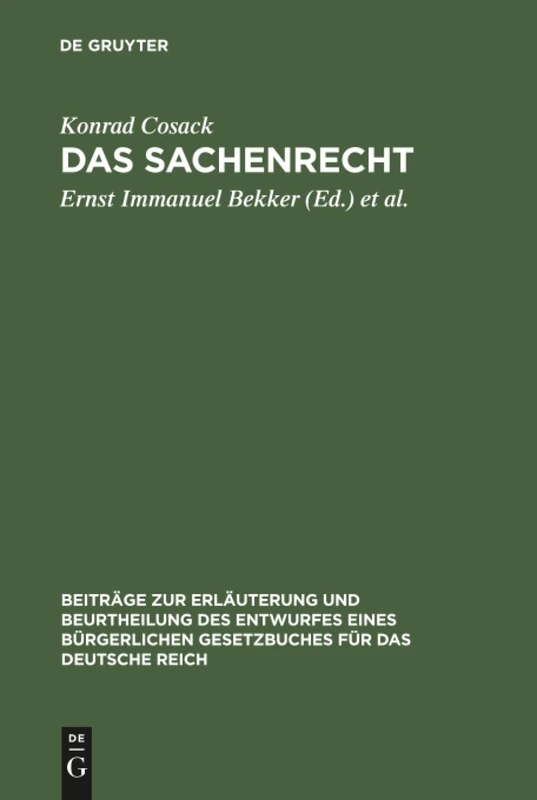 Das Sachenrecht: Mit Ausschluß des besonderen Rechts der unbeweglichen Sachen im Entwurf eines bürgerlichen Gesetzbuches für das Deutsche Reich: 13 ... Gesetzbuches für das Deutsche Reich, H. 13)