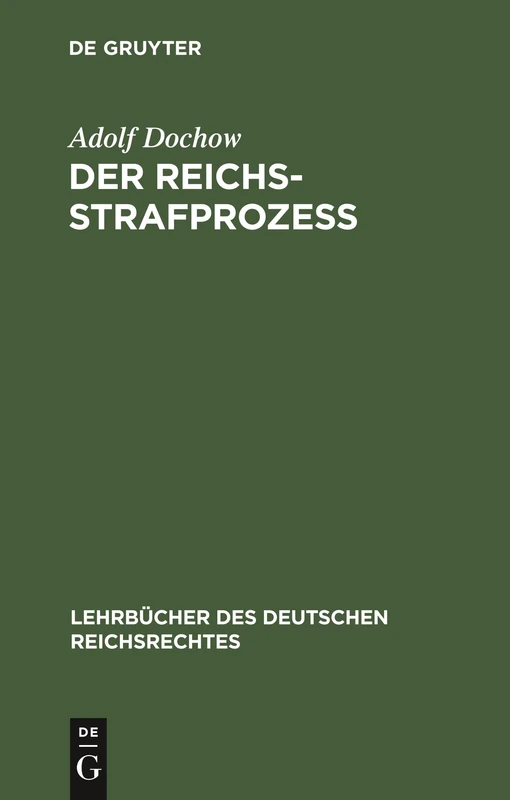 Der Reichs-Strafprozeß: 2 (Lehrbücher Des Deutschen Reichsrechtes)