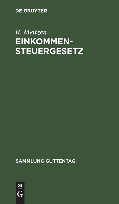 Einkommensteuergesetz: Vom 24. Juni 1891 ; Text-ausgabe Mit Anmerkungen Und Sachregister: 10 (Sammlung Guttentag)