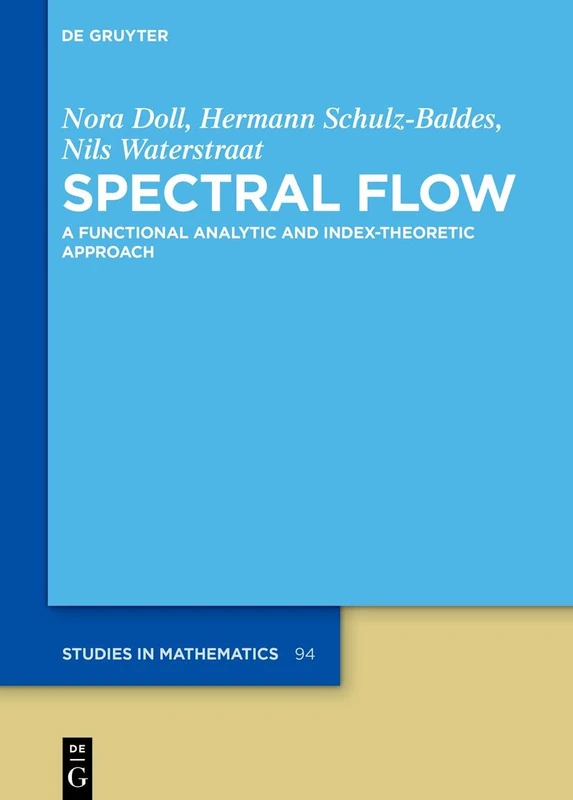 De Gruyter Spectral Flow: Functional Analytic Approach 94