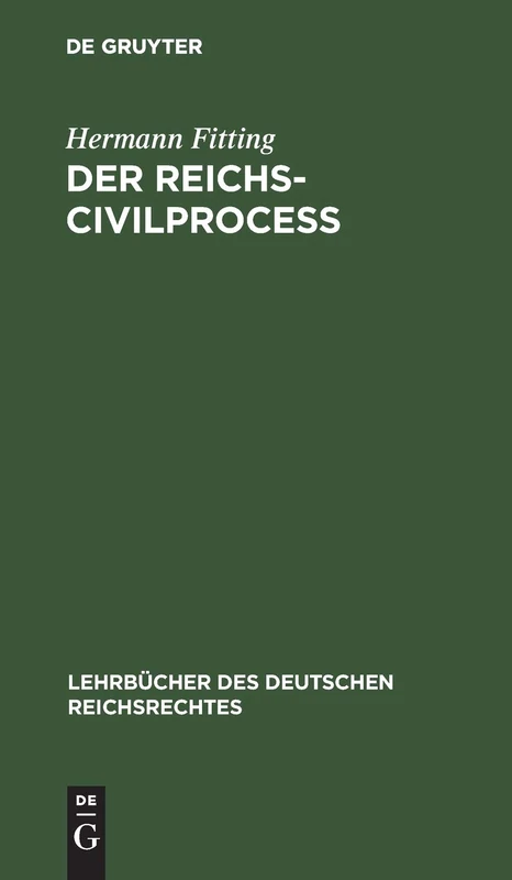 Der Reichs-Civilproceß: 1 (Lehrbücher Des Deutschen Reichsrechtes)