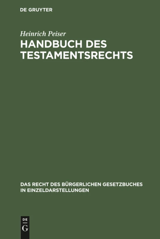 Handbuch des Testamentsrechts: Mit Zahlreichen Beispielen Und Formularen: 13 (Recht Des Bürgerlichen Gesetzbuches in Einzeldarstellungen)