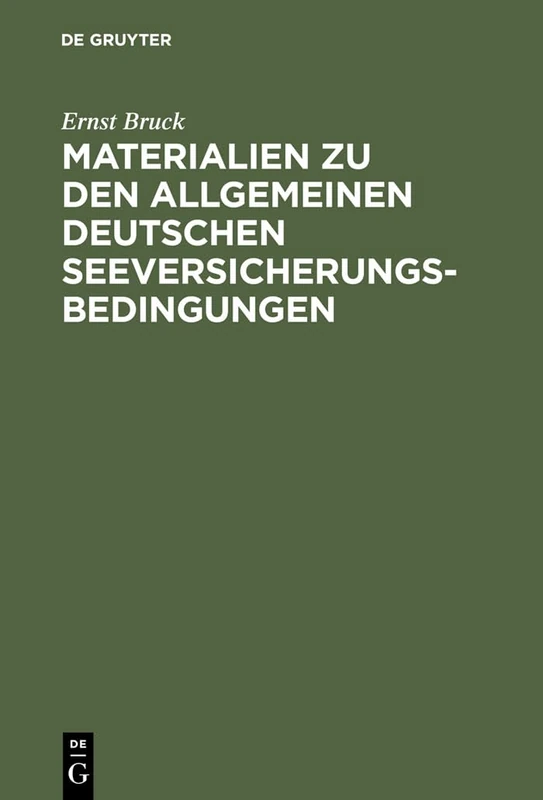 Bruck, Ernst: Materialien Zu Den Allgemeinen Deutschen Seeversicherungs-Bedingungen