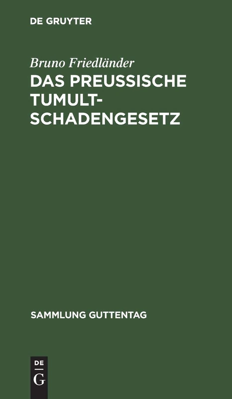 Das preussische Tumultschadengesetz: 56 (Sammlung Guttentag)