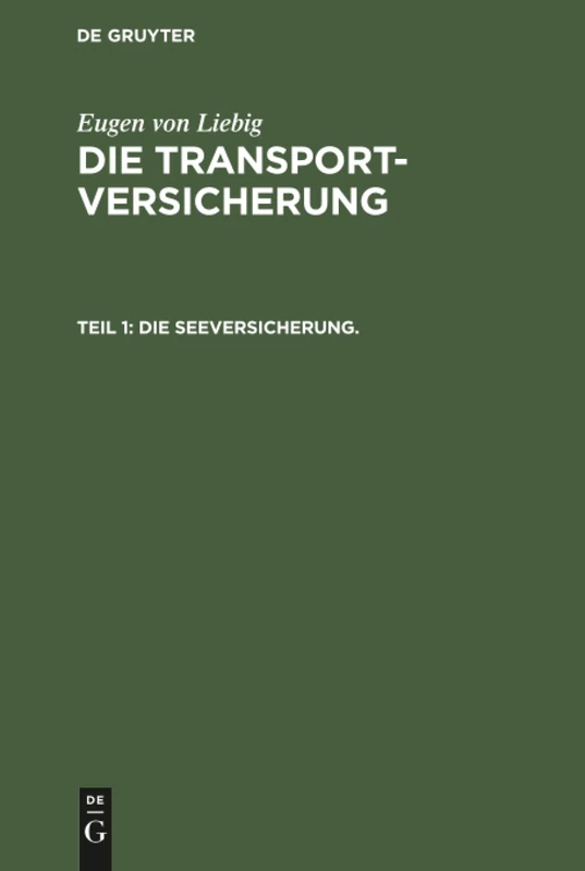 Die Seeversicherung.: Systematische Darstellung Des Seeversicherungswesens