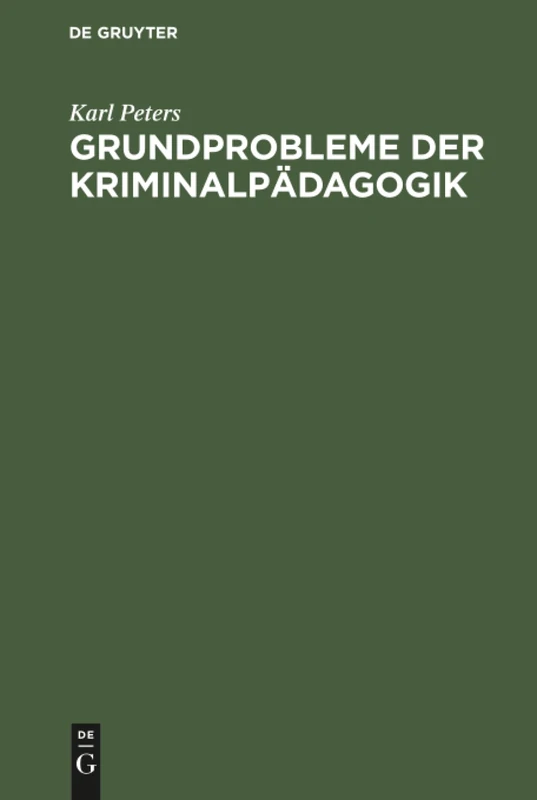 Grundprobleme der Kriminalpädagogik