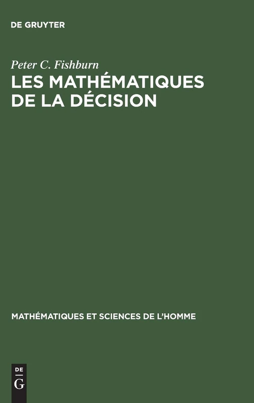 Les Mathématiques de la Décision: 17 (Mathématiques Et Sciences de L'Homme)