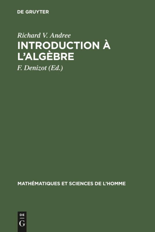 Introduction à l'algèbre: 5 (Mathématiques Et Sciences de L'Homme)