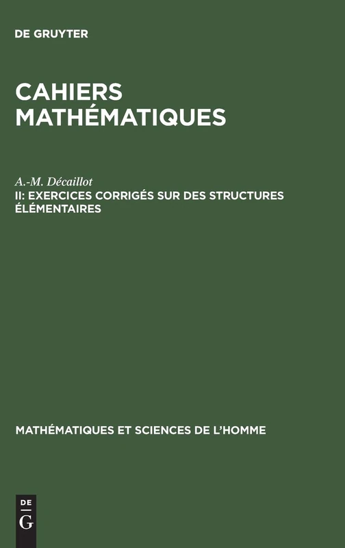 Cahiers mathématiques, II, Exercices corrigés sur des structures élémentaires: 9 (Mathématiques Et Sciences de L'Homme)