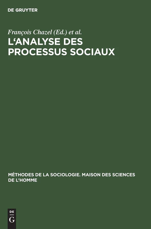 L'analyse des processus sociaux: 3 (Méthodes de la Sociologie. Maison Des Sciences de l'Homme)