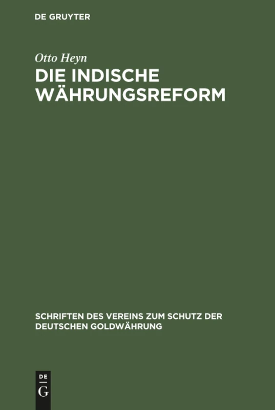 Die indische Währungsreform: 3 (Schriften Des Vereins Zum Schutz der Deutschen Goldwährung)