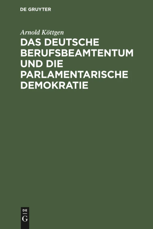 Das deutsche Berufsbeamtentum und die parlamentarische Demokratie