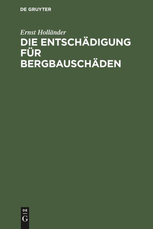 Die Entschädigung für Bergbauschäden: Zugleich Ein Beitrag Zur Lehre Vom Schadensersatz