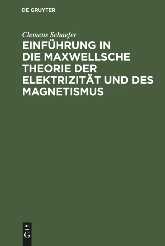 Einführung in die Maxwellsche Theorie der Elektrizität und des Magnetismus
