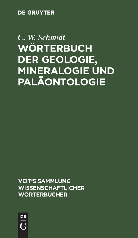 Wörterbuch Der Geologie, Mineralogie Und Paläontologie (Veit's Sammlung Wissenschaftlicher Wörterbücher)