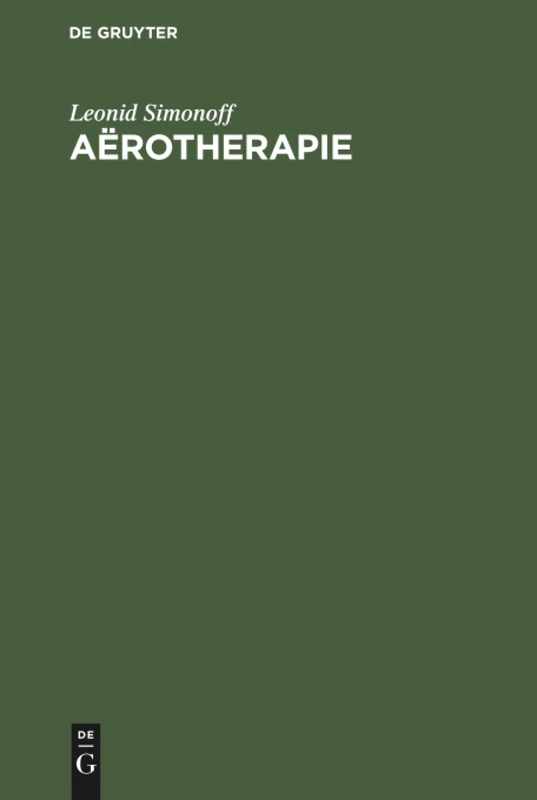 Aërotherapie: Über Die Physiologische Wirkungen Und Therapeutische Anwendungen Der Verdichteten Luft, Der Verdünnten Luft, Der Hauke-Waldenburg'schen ... Und Des Klima's; Für Aerzte Und Studirende - Image 1