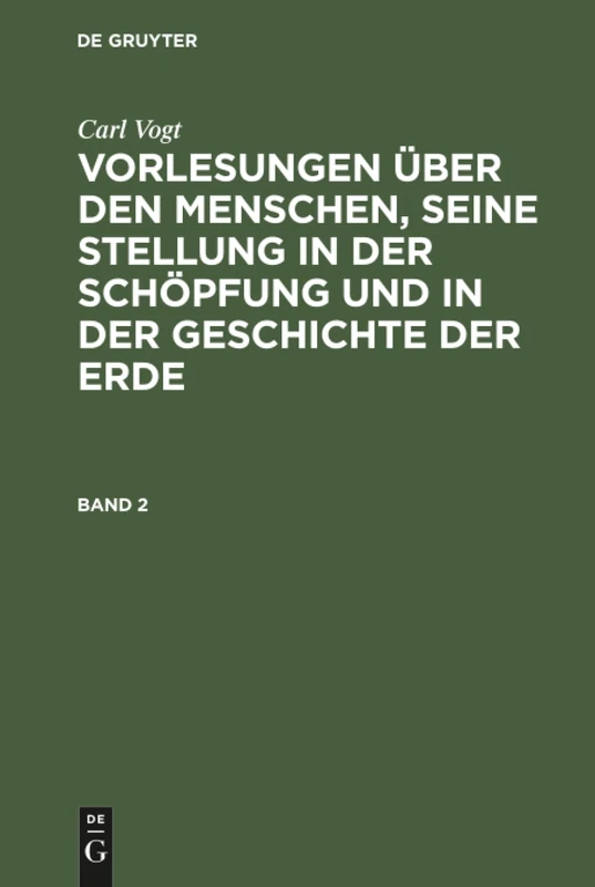 Vorlesungen über den Menschen, seine Stellung in der Schöpfung und in der Geschichte der Erde: 2