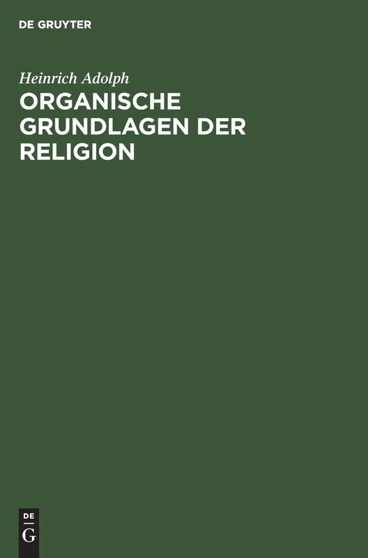 Organische Grundlagen Der Religion: Eine Formale Untersuchung