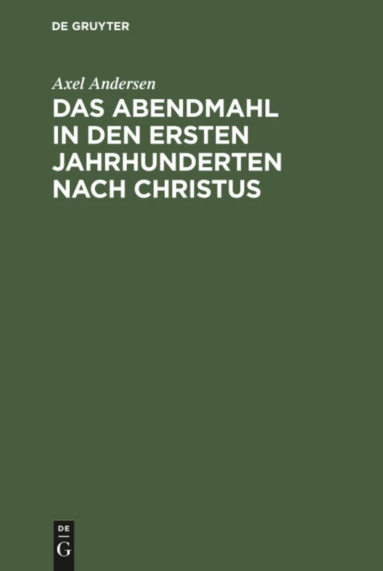 Das Abendmahl in den ersten Jahrhunderten nach Christus