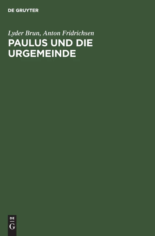 Paulus Und Die Urgemeinde: Zwei Abhandlungen