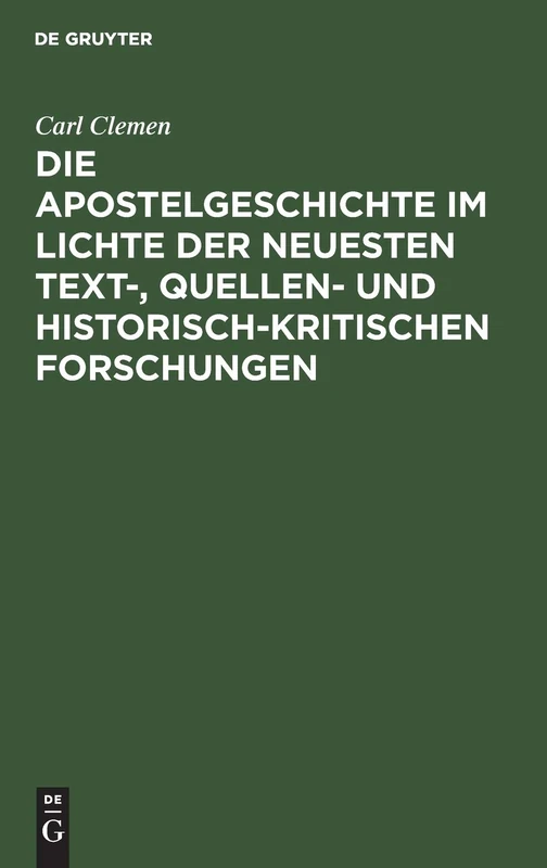 Die Apostelgeschichte Im Lichte Der Neuesten Text-, Quellen- Und Historisch-Kritischen Forschungen: Ferienkurs-Vorträge