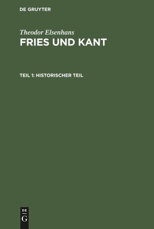 Historischer Teil: Jakob Friedrich Fries ALS Erkenntniskritiker Und Sein Verhältnis Zu Kant