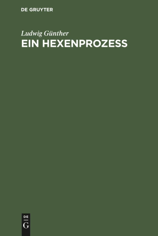 Ein Hexenprozeß: Ein Kapitel Aus Der Geschichte Des Dunkelsten Aberglaubens - Image 1