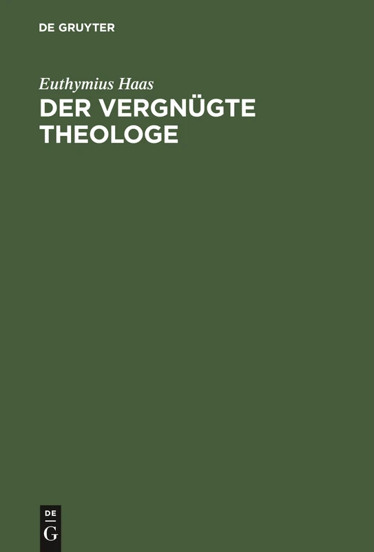 Der vergnügte Theologe: Eine Sammlung Von Anekdoten Aus Kirchengeschichte Und Kirchlicher Gegenwart