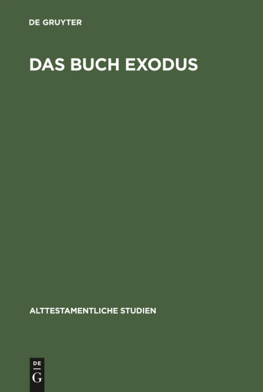Das Buch Exodus: 3 (Alttestamentliche Studien, 3)