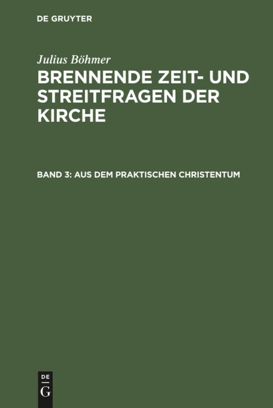 Aus dem praktischen Christentum: Aus: Brennende Zeit Und Streitfragen Der Kirche - Gesammelte Abhandlungen: 3