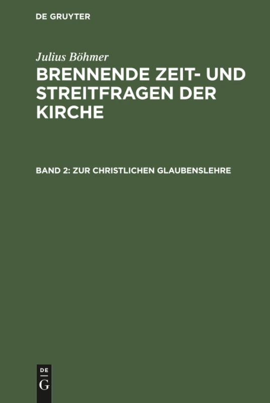 Zur christlichen Glaubenslehre: Aus Brennende Zeit Und Streitfragen Der Kirche; Gesammelte Abhandlungen: 2