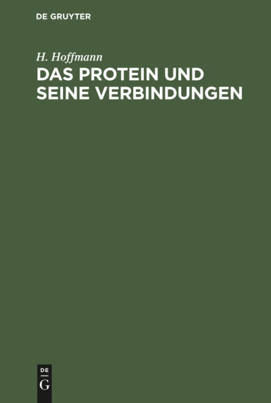 Das Protein und seine Verbindungen: In Physiologischer Und Nosologischer Beziehung