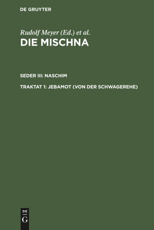 Jebamot (Von der Schwagerehe): Text, Übersetzung Und Erklärung; Nebst Einem Textkritischen Anhang