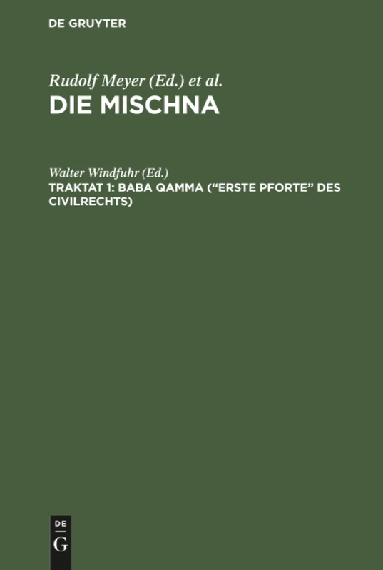 Baba qamma ("Erste Pforte" des Civilrechts): Text, Übersetzung Und Erklärung. Nebst Einem Textkritischen Anhang