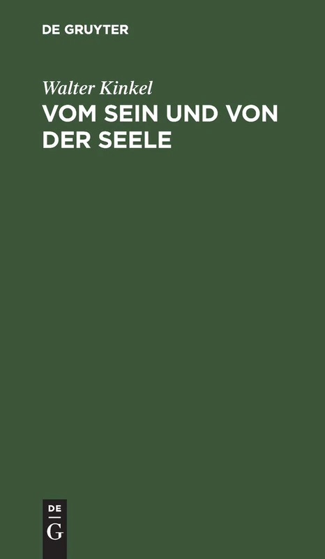 Vom Sein Und Von Der Seele: Gedanken Eines Idealisten