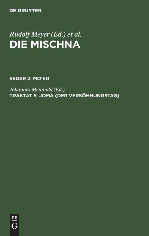 Joma (Der Versöhnungstag): Text, Übersetzung Und Erklärung. Nebst Einem Textkritischen Anhang