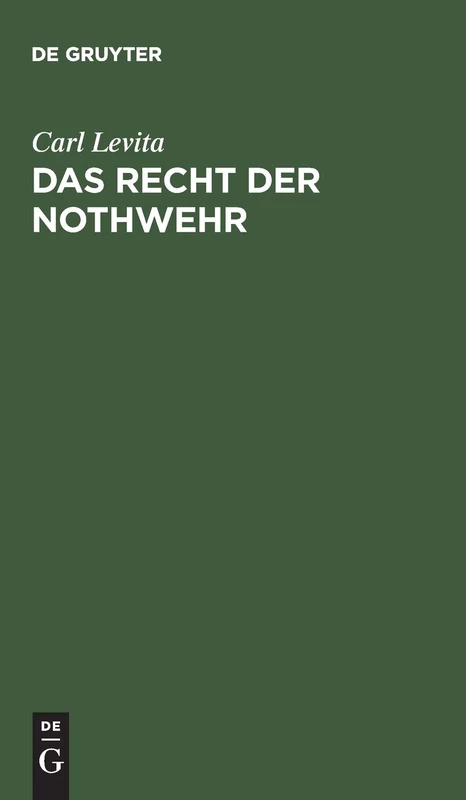 Das Recht der Nothwehr: Eine Strafrechtliche Abhandlung