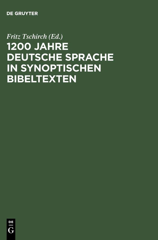 1200 Jahre deutsche Sprache in synoptischen Bibeltexten: Ein Lese- Und Ein Arbeitsbuch