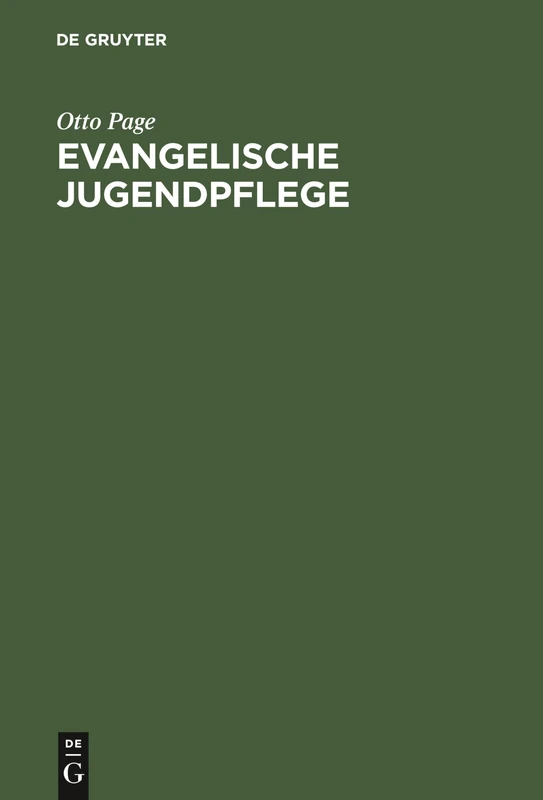Evangelische Jugendpflege: Ein Handbuch Für Evangelische Gemeindejugendarbeit